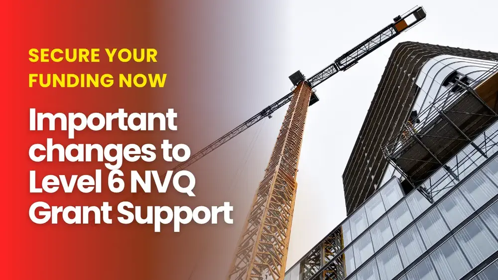 important changes to the level 6 nvq enhanced grant support